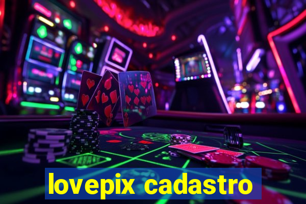 lovepix cadastro